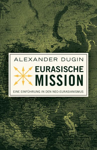 Produktbild: Eurasische Mission: Eine Einf&uuml;hrung in den Neo-Eurasianismus