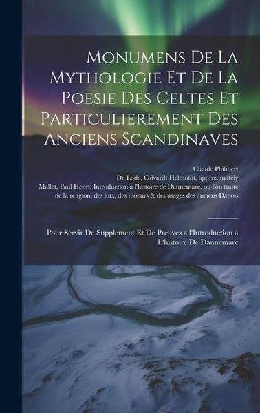 Produktbild: Monumens de la mythologie et de la poesie des Celtes et particulierement des anciens Scandinaves: Pour servir de supplement et de preuves a l'Introduc