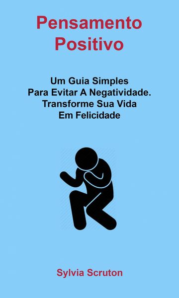 Produktbild: Pensamento Positivo: a arte de transformar seu pensamento negativo em positivo