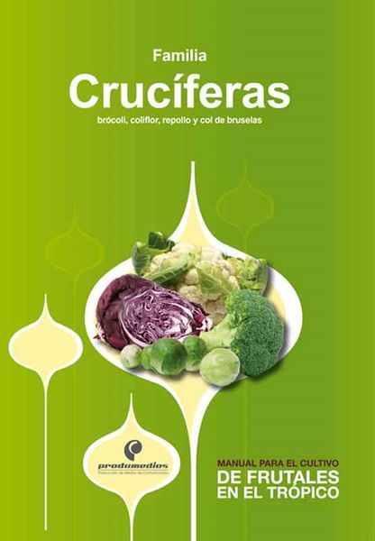 Produktbild: Manual para el cultivo de frutales en el tr&oacute;pico: familia Cruc&iacute;feras