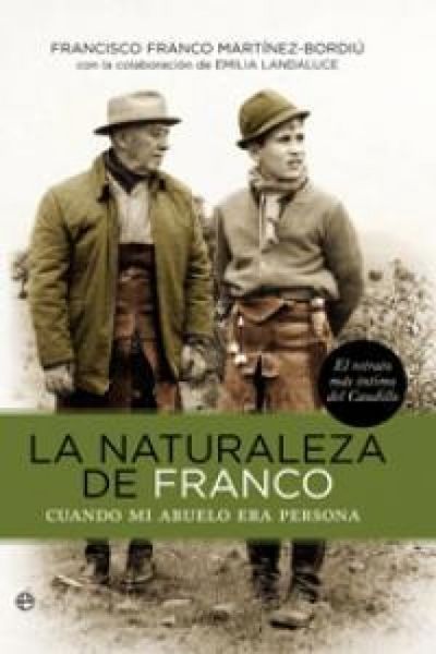 Produktbild: La naturaleza de Franco : cuando mi abuelo era persona