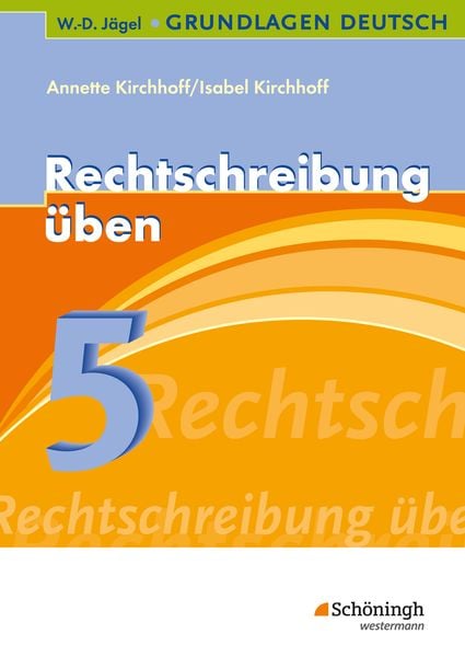 Grundlg. Deutsch. Rechtschr. üben 5. Schuljahr