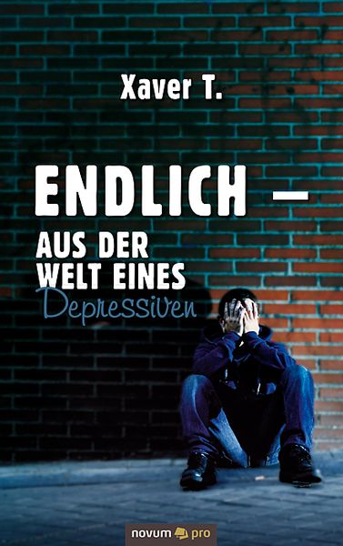 Produktbild: Endlich &ndash; Aus der Welt eines Depressiven