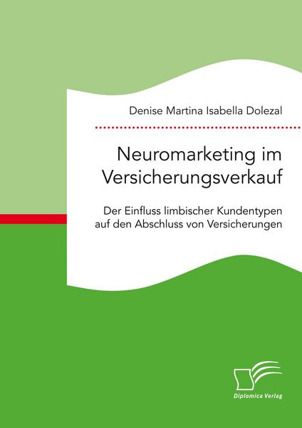 Produktbild: Neuromarketing im Versicherungsverkauf. Der Einfluss limbischer Kundentypen auf den Abschluss von Versicherungen