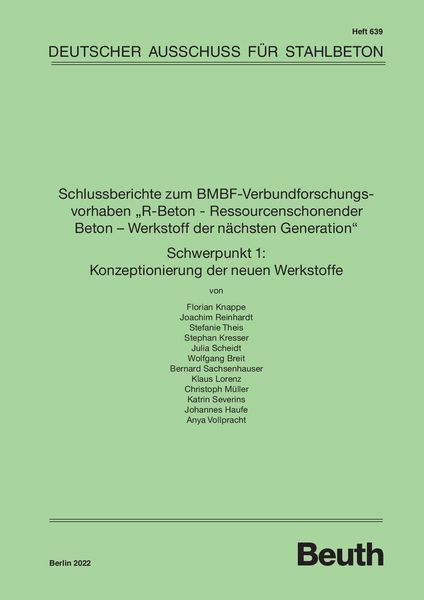 Produktbild: Schlussberichte zum BMBF-Verbundforschungsvorhaben "R-Beton - Ressourcenschonender Beton - Werkstoff der n&auml;chsten Generation" Schwerpunkt 1: Konzeptio