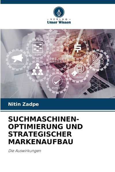 Suchmaschinen-Optimierung und Strategischer Markenaufbau, Taschenbuch von Nitin Zadpe, Verlag Unser Wissen, 9786209452017