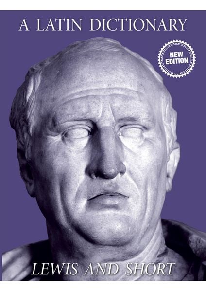 A Latin Dictionary, Taschenbuch von Charlton T. Lewis , Charles Short, Nigel Gourlay, 9781999855789