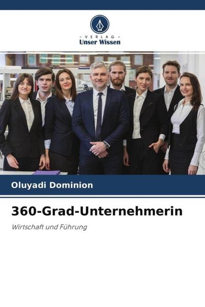 360-Grad-Unternehmerin, Taschenbuch von Oluyadi Dominion, Verlag Unser Wissen, 9786204615356