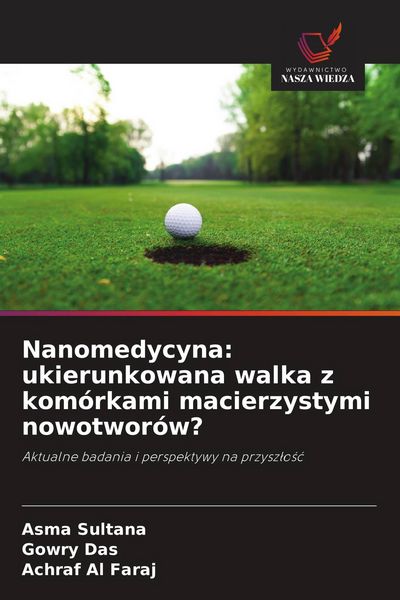 Produktbild: Nanomedycyna: ukierunkowana walka z kom&oacute;rkami macierzystymi nowotwor&oacute;w?