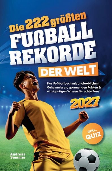 Produktbild: Die 222 gr&ouml;&szlig;ten Fu&szlig;ballrekorde der Welt