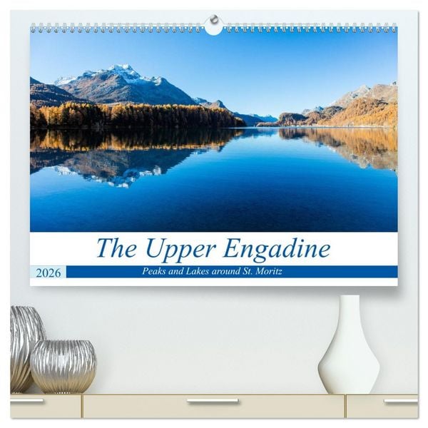 Produktbild: The Upper Engadine (High Quality Premium Wall Calendar 2026 DIN A2 landscape),CALVENDO 12 Month Wall Calendar