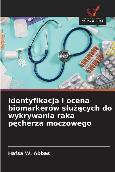 Produktbild: Identyfikacja i ocena biomarker&oacute;w s&iquest;u&iquest;&iquest;cych do wykrywania raka p&iquest;cherza moczowego