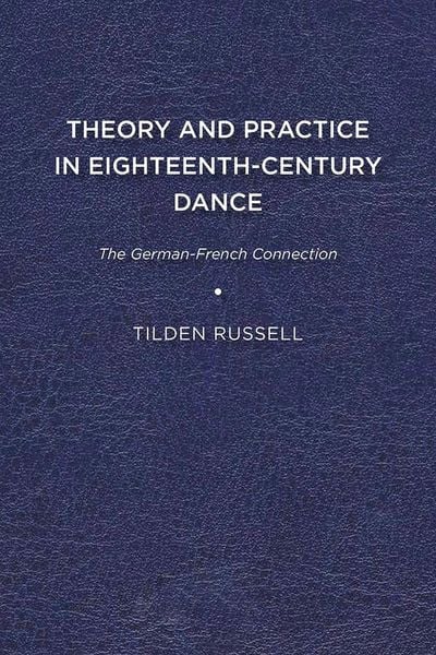 Produktbild: Russell, T: Theory and Practice in Eighteenth-Century Dance