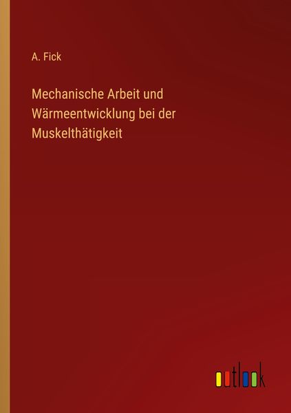 Produktbild: Mechanische Arbeit und W&auml;rmeentwicklung bei der Muskelth&auml;tigkeit