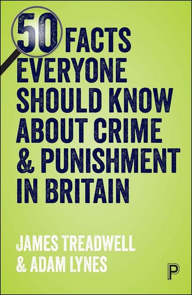 Produktbild: 50 Facts Everyone Should Know About Crime and Punishment in Britain