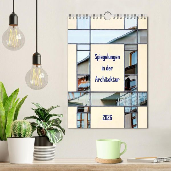 Produktbild: Spiegelungen in der Architektur (Wandkalender 2026 DIN A4 hoch), CALVENDO Monatskalender