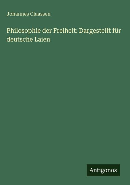 Produktbild: Philosophie der Freiheit: Dargestellt f&uuml;r deutsche Laien
