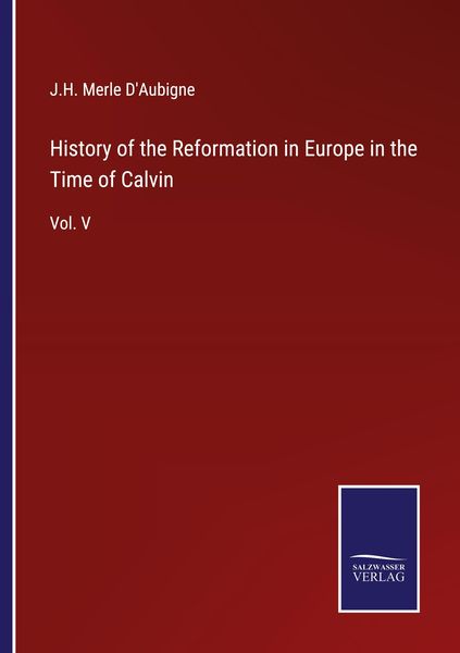 Produktbild: History of the Reformation in Europe in the Time of Calvin