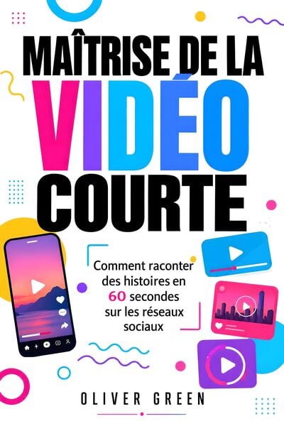 Produktbild: Ma&icirc;trise de la vid&eacute;o courte