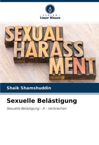Sexuelle Belästigung, Taschenbuch von Shaik Shamshuddin, Verlag Unser Wissen, 9786203494662