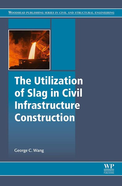 Produktbild: The Utilization of Slag in Civil Infrastructure Construction