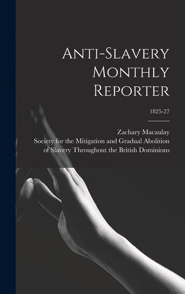 Produktbild: Anti-slavery Monthly Reporter; 1825-27