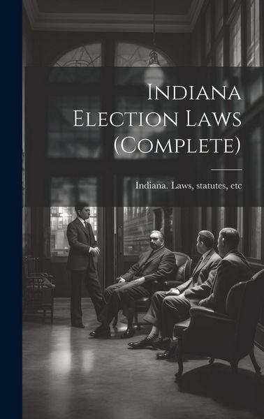 Produktbild: Indiana Election Laws (complete)