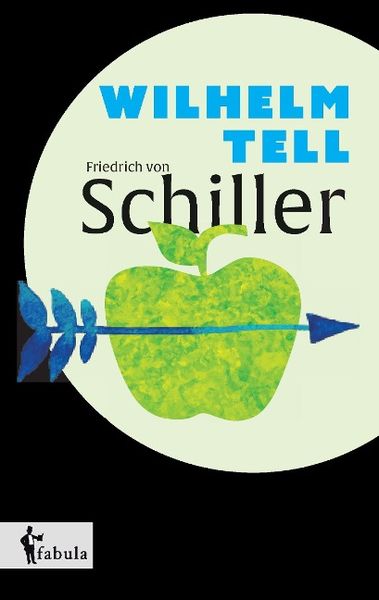 Schiller, F: Wilhelm Tell, Taschenbuch von Friedrich Schiller, Fabula, 9783958551398