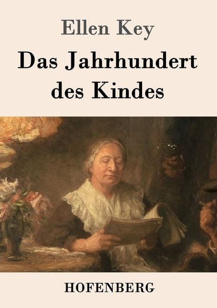 Das Jahrhundert des Kindes, Taschenbuch von Ellen Key, Hofenberg, 9783861998174