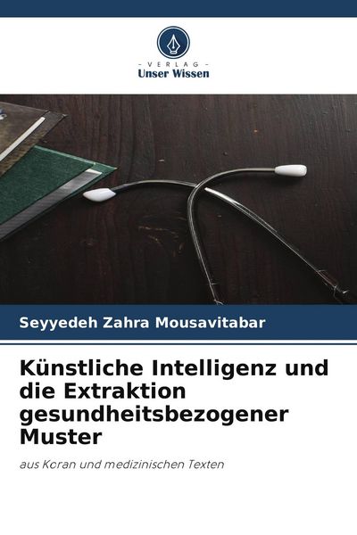 Produktbild: K&uuml;nstliche Intelligenz und die Extraktion gesundheitsbezogener Muster