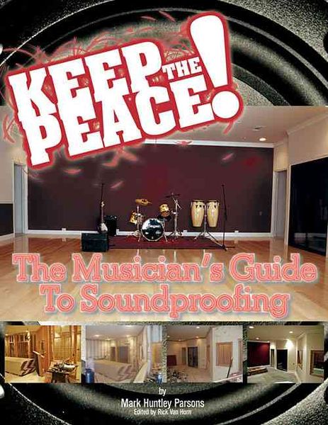 Produktbild: Keep the Peace!: The Musician's Guide to Soundproofing