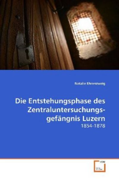 Ehrenzweig, N: Die Entstehungsphase desZentraluntersuchungsg, Taschenbuch von Natalie Ehrenzweig, VDM, 9783639118735