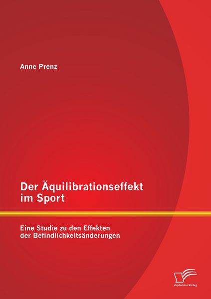 Produktbild: Der &Auml;quilibrationseffekt im Sport: Eine Studie zu den Effekten der Befindlichkeits&auml;nderungen