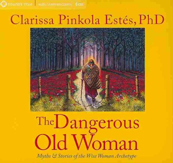 Produktbild: The Dangerous Old Woman: Myths & Stories of the Wise Woman Archetype