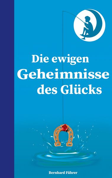 Produktbild: Die ewigen Geheimnisse des Gl&uuml;cks