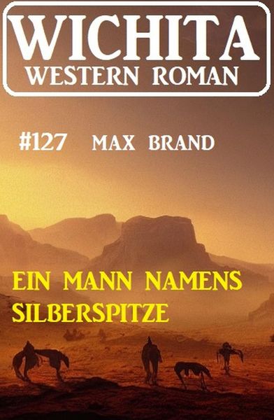 Produktbild: Ein Mann namens Silberspitze: Wichita Western Roman 127