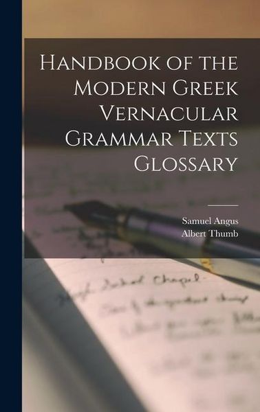 Produktbild: Handbook of the Modern Greek Vernacular Grammar Texts Glossary