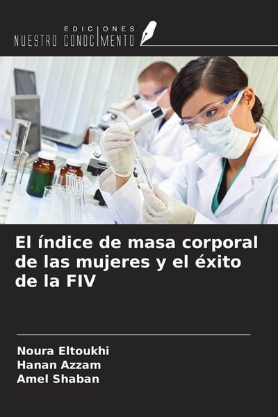Produktbild: El &iacute;ndice de masa corporal de las mujeres y el &eacute;xito de la FIV