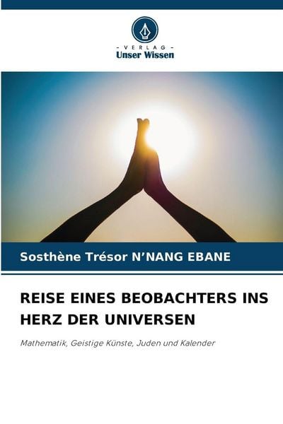 Produktbild: Reise Eines Beobachters Ins Herz der Universen