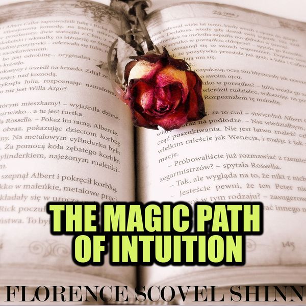 The Magic Path of Intuition - Florence Scovel Shinn, Audio, 4099995513363