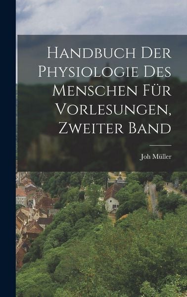 Produktbild: Handbuch der Physiologie des Menschen f&uuml;r Vorlesungen, Zweiter Band