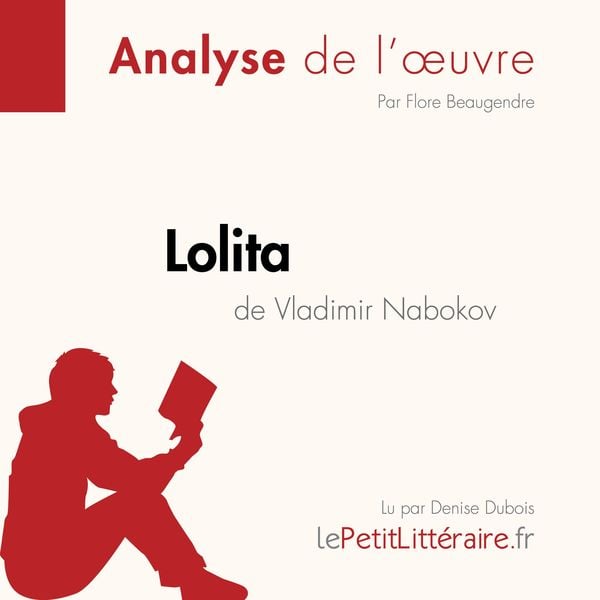 Lolita de Vladimir Nabokov (Analyse de l'oeuvre) - LePetitLitteraire , Flore Beaugendre , Margot Pépin, Audio, 9782808031271