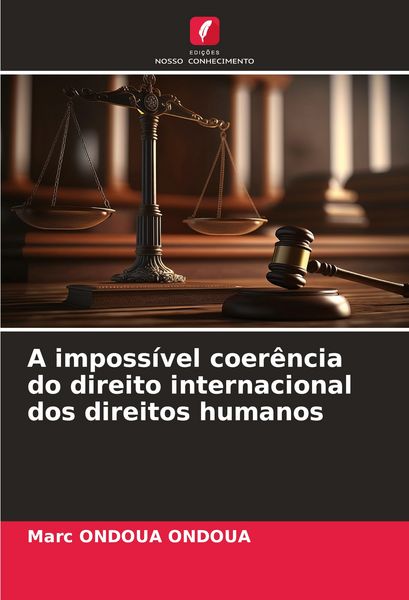 Produktbild: A imposs&iacute;vel coer&ecirc;ncia do direito internacional dos direitos humanos