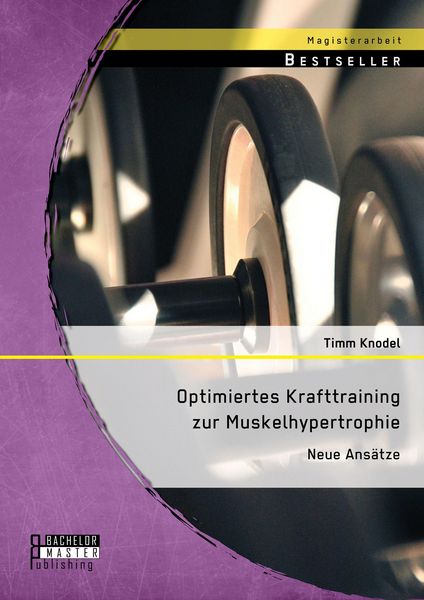 Produktbild: Optimiertes Krafttraining zur Muskelhypertrophie: Neue Ans&auml;tze