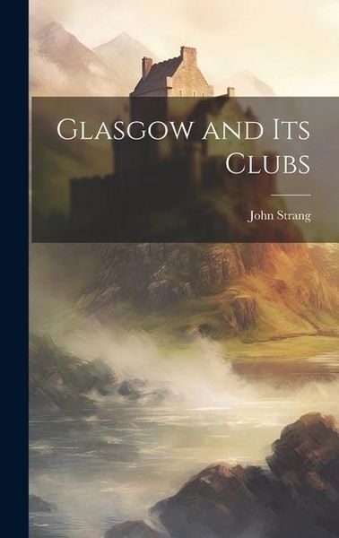 Produktbild: Glasgow and its Clubs