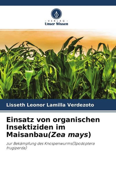 Produktbild: Einsatz von organischen Insektiziden im Maisanbau(Zea mays)