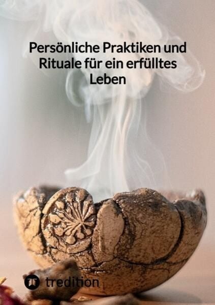 Persönliche Praktiken und Rituale für ein erfülltes Leben, Taschenbuch von Jaltas, Tredition, 9783347843646