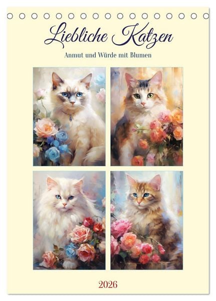 Liebliche Katzen. Anmut und Würde mit Blumen (Tischkalender 2026 DIN A5 hoch), CALVENDO Monatskalender