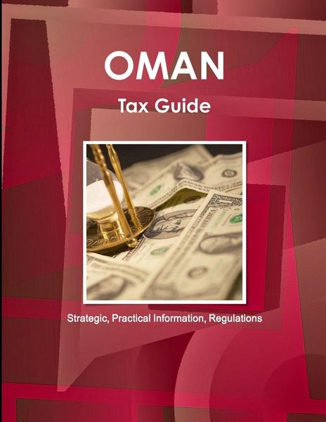 Produktbild: Oman Tax Guide - Strategic, Practical Information, Regulations