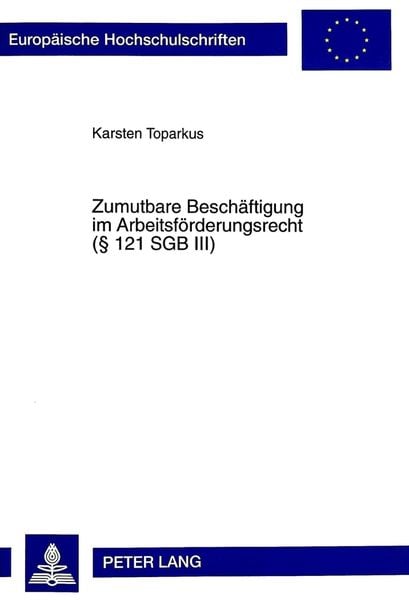 Produktbild: Zumutbare Besch&auml;ftigung im Arbeitsf&ouml;rderungsrecht ( 121 SGB III)
